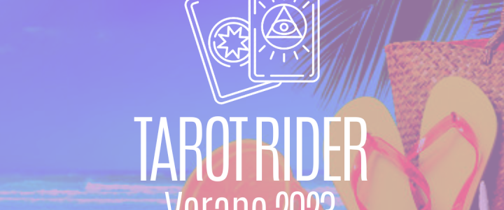 Tarot Rider – Verano 2023 – 08/03/23