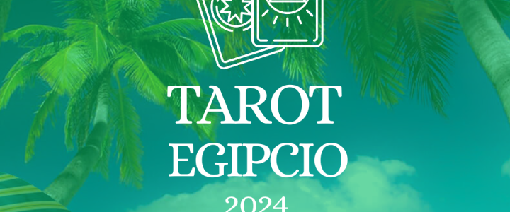 Tarot Egipcio – Miercoles 18Hs -Verano 2024 – 27/03/24